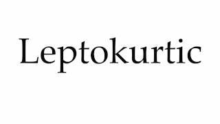 How to Pronounce Leptokurtic [upl. by Havelock]