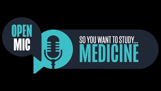 Open Mic So You Want To Study Medicine [upl. by Ymma]