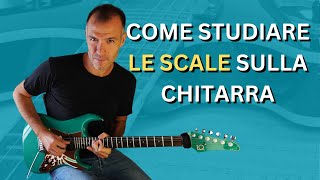 Come studiare le scale EFFICACEMENTE con la chitarra [upl. by Karine]