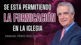 Están Permitiendo la F0rnicaci0n en la Iglesia  Samuel Pérez Millos [upl. by Gio]