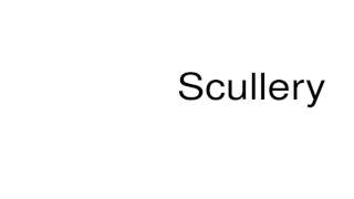 How to pronounce Scullery [upl. by Snehpets41]