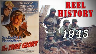 quotThe True Gloryquot 1945 Allied Victory over Germany  REEL History [upl. by Leorsiy808]