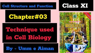 Technique used in Cell Biology Chapter03 Class XI Sindh Board By Umm e Aiman [upl. by Kraul]