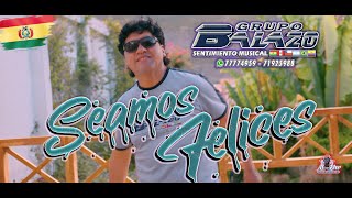 Grupo Balazo  Seamos Felices Official Video 6K [upl. by Noxid428]