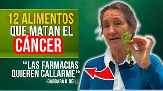 El CÁNCER TEME a estos 12 ALIMENTOS  Barbara ONeill [upl. by Marc]