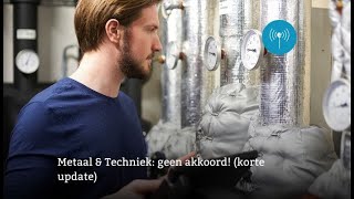 Metaal en Techniek zijn we uitonderhandeld metaal metaalsector metaalentechniek cao vakbond [upl. by Nayarb]