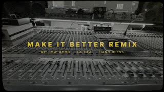 Mellow Mood with La Tifa amp Tiano Bless  Make It Better Remix Lyrics video [upl. by Enneyehc891]