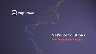 NewGen Business Solutions and PayTrace providing innovative AR automation in NetSuite [upl. by Bush53]