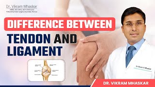 Ligament or Tendon में क्या अंतर है  Ligament Vs Tendon  Dr Vikram Mhaskar [upl. by Hadleigh]