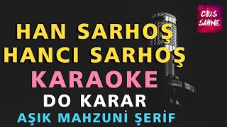 HAN SARHOŞ HANCI SARHOŞ KARLI DAĞLAR KARA BULUT İÇİNDE Karaoke Altyapı Türküler  Do [upl. by Ahsia]