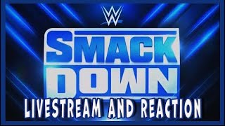 SMACKDOWN LIVESTREAM AND REACTIONS [upl. by Vtehsta333]