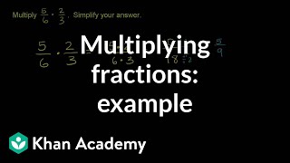 Multiplying two fractions example  Fractions  PreAlgebra  Khan Academy [upl. by Eesak]