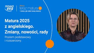 Matura 2025 z angielskiego Zmiany nowości rady Poziom podstawowy i rozszerzony [upl. by Halverson]