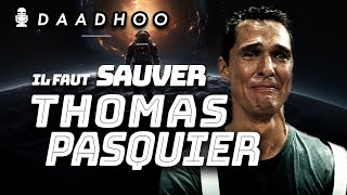 🎙️ quot IL FAUT SAUVER THOMAS PASQUIER quot Détournement par Daadhoo du film INTERSTELLAR [upl. by Nosrej]