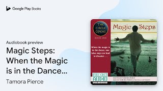 Magic Steps When the Magic is in the Dance… by Tamora Pierce · Audiobook preview [upl. by Notnilc]