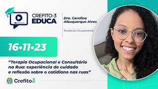 CREFITO3 EDUCA 36 quotTerapia Ocupacional e Consultório na Rua experiência de cuidado e reflexãoquot [upl. by Schroer]