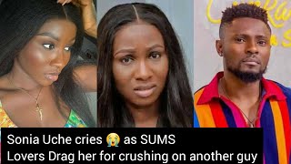 Sonia Uche cries as SUMS 💏 lovers drag her for crushing on another guy [upl. by Rizzo767]