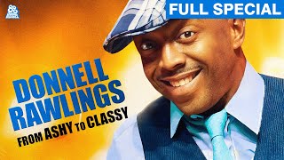 Donnell Rawlings  From Ashy To Classy Full Comedy Special [upl. by Franckot]