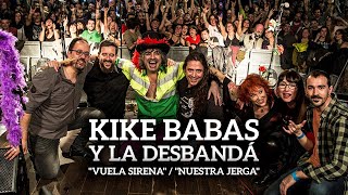 Kike Babas amp La Desbandá  Vuela sirena  Nuestra jerga [upl. by Mcclure708]