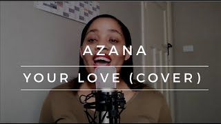 AZANA  YOUR LOVE COVER [upl. by Averi]