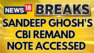 RG Kar Horror  CNNNews18 Accesses Sandeep Ghoshs CBI Remand Note Ghosh Downplayed The Murder [upl. by Stephenie]