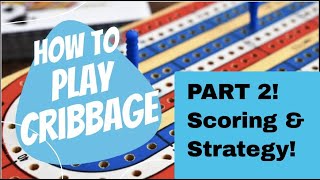 How To Play Cribbage  LESSON 2  Scoring and Basic Strategy [upl. by Fitalludba172]