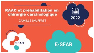 RAAC et préhabilitation en chirurgie carcinologique  CJAUFFRET  e SFAR 22 [upl. by Michelle]