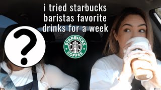 TRYING STARBUCKS BARISTAS FAVORITE DRINKS FOR A WEEK PT 2 [upl. by Wallford]