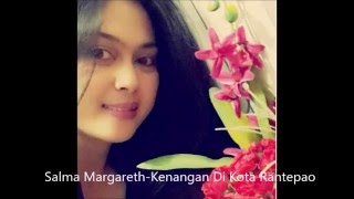 Lagu Toraja  Salma Margareth  Kenangan Di Kota Rantepao [upl. by Beffrey227]