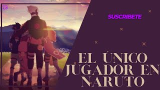 El único jugador en Naruto Capitulo 1 al 25 [upl. by Bautram83]