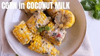 CORN IN COCONUT MILK  Caribbean and Guyanese Recipes  Jehan Can Cook [upl. by Omixam]