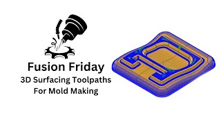 Fusion Friday 3DSurfacing Toolpaths For Mold Making [upl. by Hilario]