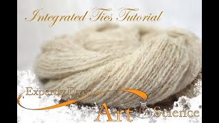 Integrated Ties for Handspun Yarn  Tutorial  Expertly Dyed [upl. by Anatola]