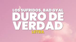 Los Sufridos Bad Gyal  Duro De Verdad pt 2 Letra [upl. by Kusin659]