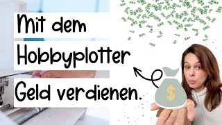 Mit dem Plotter Geld verdienen  deine ersten Schritte [upl. by Lairbag326]