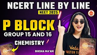 P Block  Group 15 and 16  All Concepts NCERT Line by LineNEET 2025  Chemistry  Diksha Kaushal [upl. by Eimrots39]