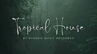 Best Of Tropical House Music 2023 Chill Vibe Mix  Dj Ronzkie Music Records™️ [upl. by Phaih777]