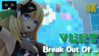 【MMD VR180】【8K】Break Out Of ft VERT [upl. by Lekym]