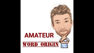 Amateur  Word Origins 479 Two Meanings  English Tutor Nick P [upl. by Yddub484]