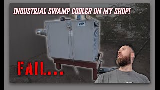 Industrial Swamp Cooler On My Shop Fail [upl. by Rawley]