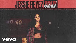 Jessie Reyez  Crazy Audio [upl. by December189]