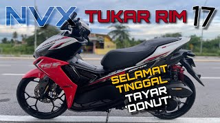 PROJEK YAMAHA NVX V2 TUKAR RIM 17  GILIRAN AKU TERKENA R4CUN [upl. by Stevie]