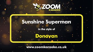 Donovan  Sunshine Superman  Karaoke Version from Zoom Karaoke [upl. by Aerdnahs954]