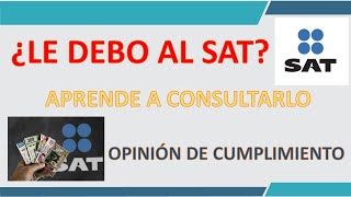 ¿Qué le debo al SAT Opinión de cumplimiento 2023 [upl. by Mingche965]