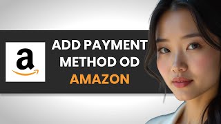 How To Add Payment Method On Amazon FULL GUIDE [upl. by Mehalek93]