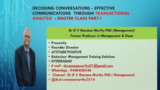 quotDecoding Dialogs  Effective Communication through TRANSACTIONAL ANALYSIS quot Part I Master Class [upl. by Eanwahs]