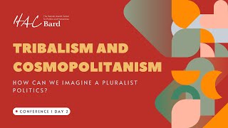 Tribalism amp Cosmopolitanism Conference Day 2 [upl. by Khanna]