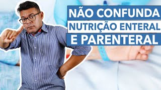 Diferenças entre NUTRIÇÃO ENTERAL e PARENTERAL [upl. by Merna123]