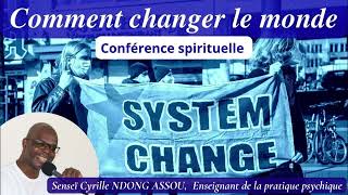 Comment changer le monde  Senseï Cyrille Ndong Assou  Conférence spirituelle [upl. by Flavius]