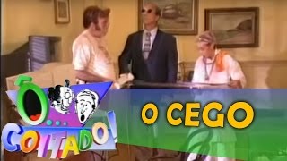 Ô COITADO  1ª TEMPORADA  O CEGO [upl. by Ayikin305]